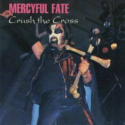 Mercyful Fate : Crush the Cross